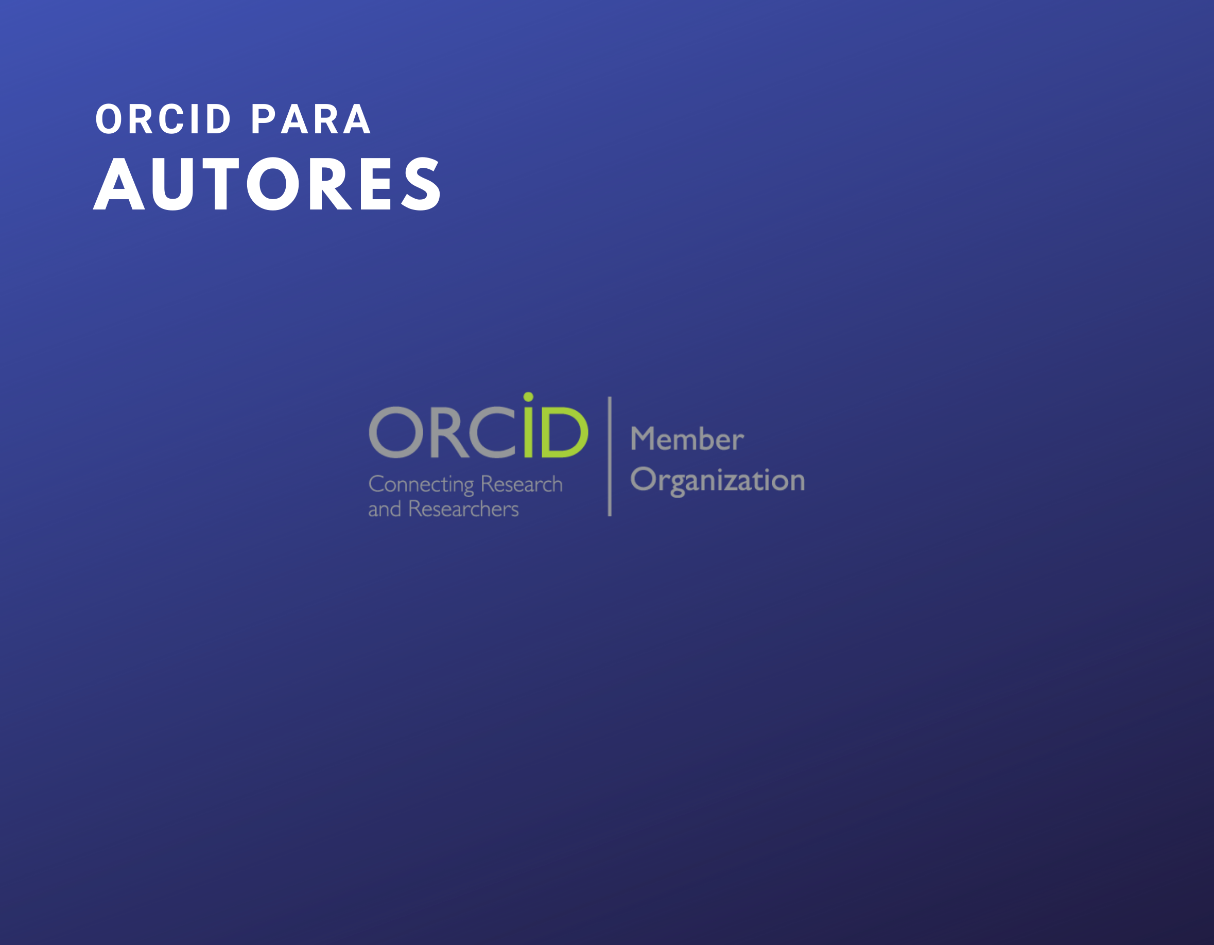 Obtén Todos Los Beneficios De Tu Registro ORCID - Iniciativa De Acceso ...